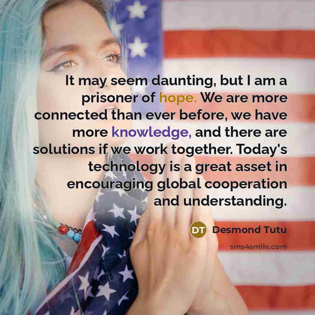 “It may seem daunting, but I am a prisoner of…” quote by Desmond Tutu