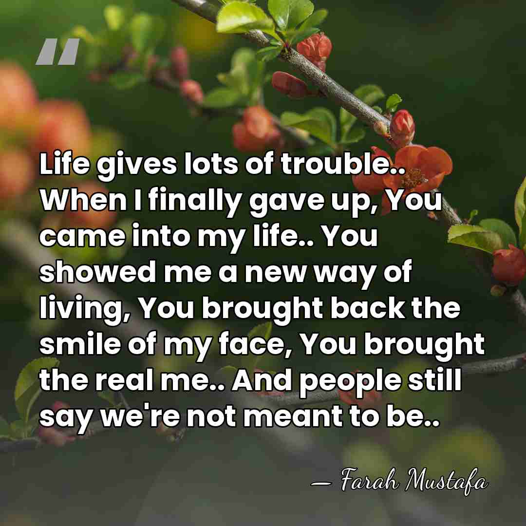 Life gives lots of trouble.. When I finally gave up, You came&hellip; - Farah Mustafa