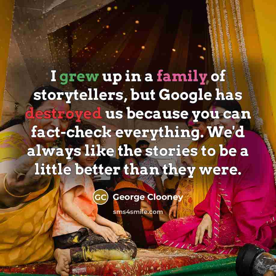 “I grew up in a family of storytellers, but Google…” quote by George Clooney