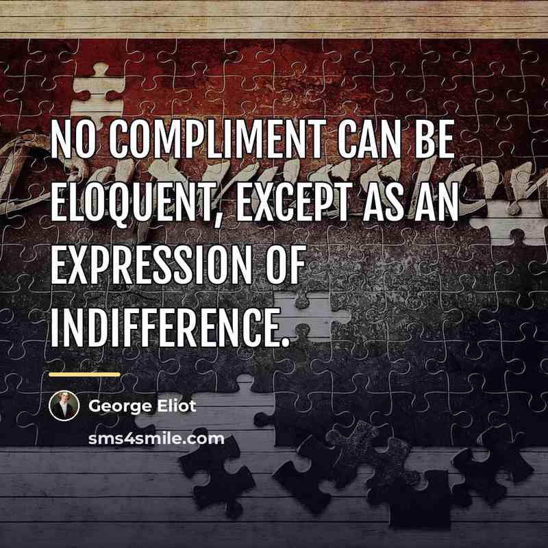 “No compliment can be eloquent, except as an expression of…” quote by George Eliot