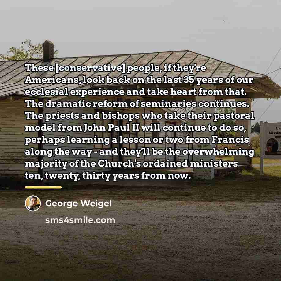“These [conservative] people, if they're Americans, look back on the…” quote by George Weigel