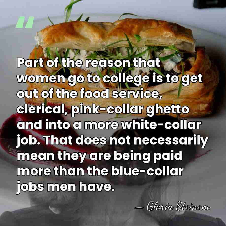 Part of the reason that women go to college is to get&hellip; - Gloria Steinem