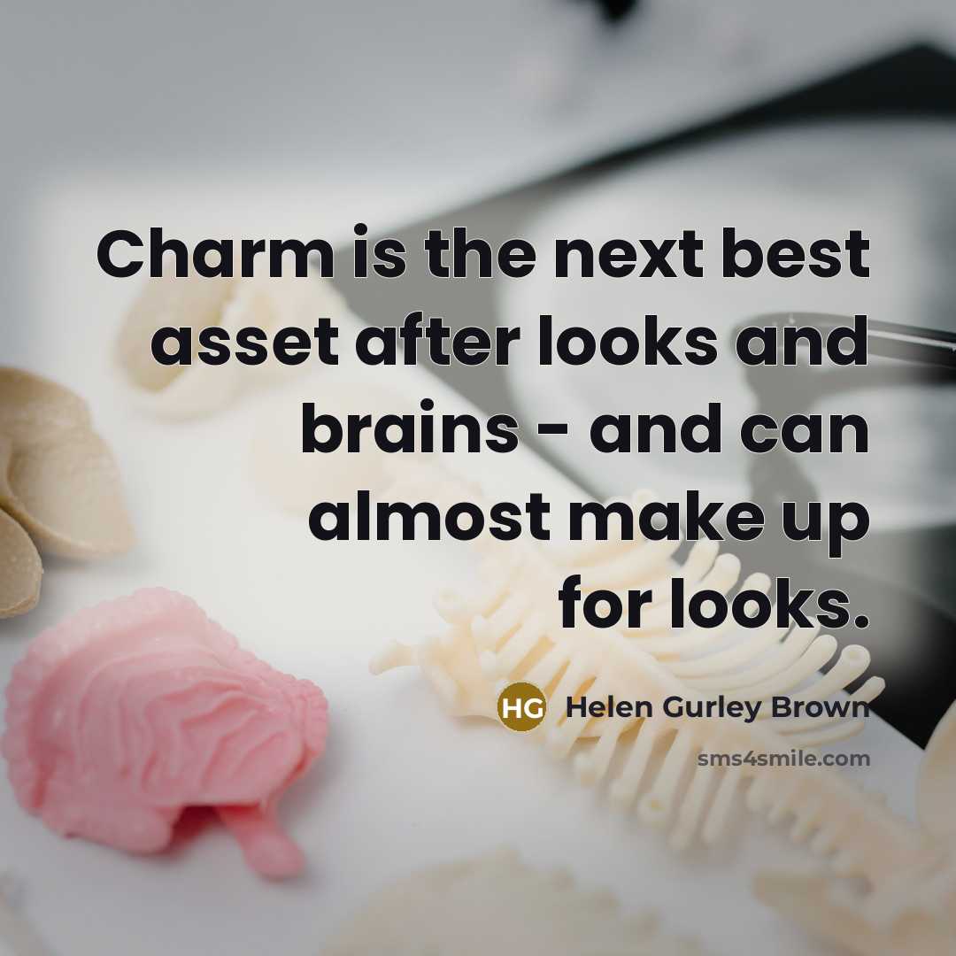 “Charm is the next best asset after looks and brains…” quote by Helen Gurley Brown