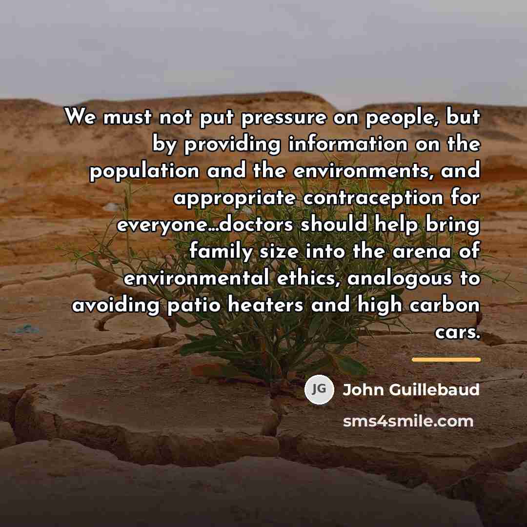 “We must not put pressure on people, but by providing…” quote by John Guillebaud