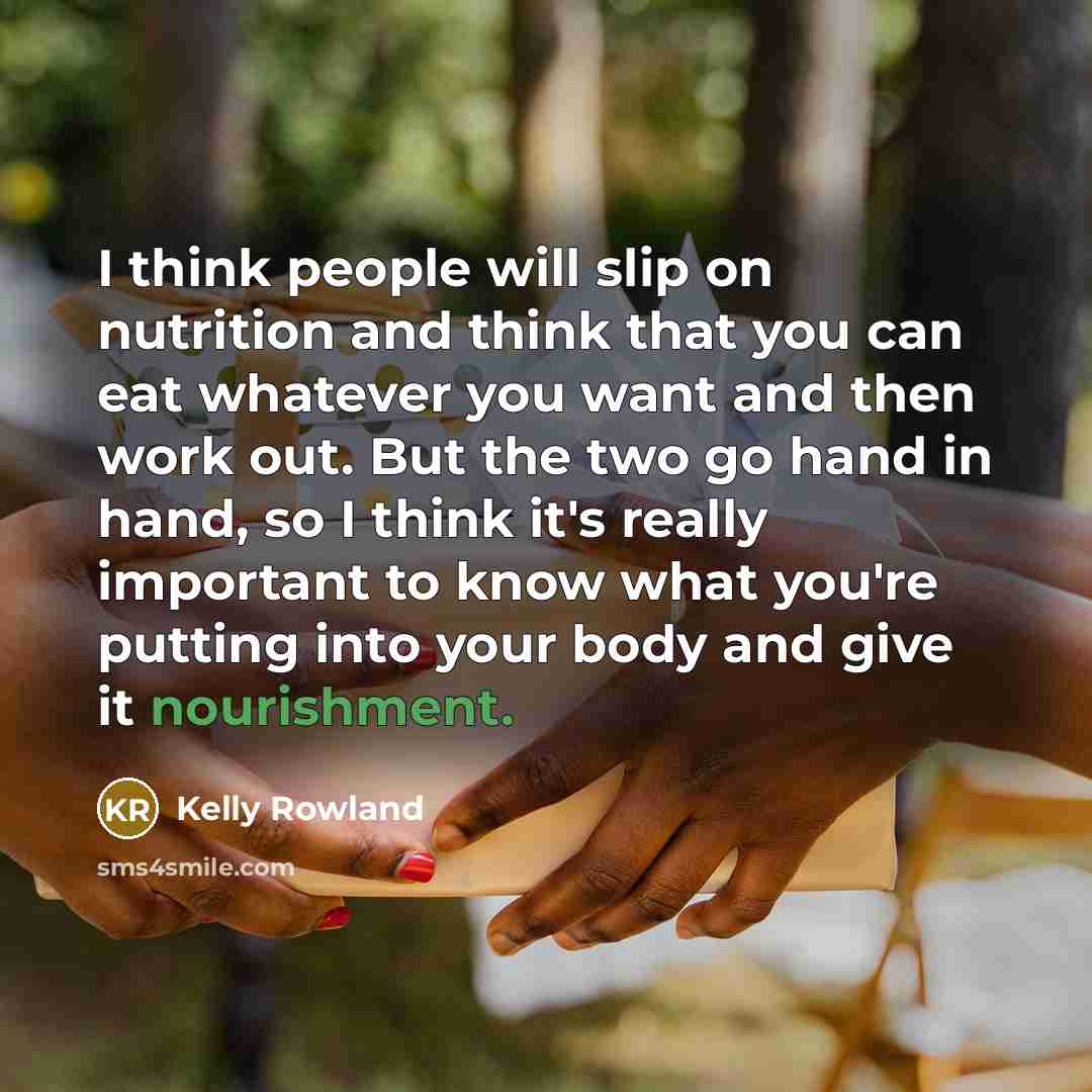 “I think people will slip on nutrition and think that…” quote by Kelly Rowland