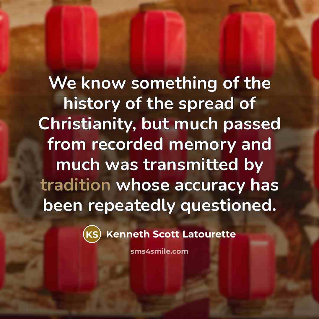 “We know something of the history of the spread of…” quote by Kenneth Scott Latourette