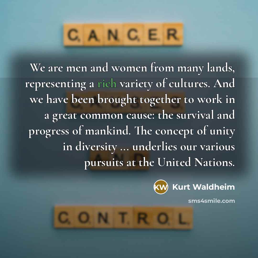 “We are men and women from many lands, representing a…” quote by Kurt Waldheim
