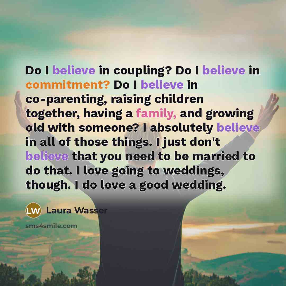 “Do I believe in coupling? Do I believe in commitment?…” quote by Laura Wasser