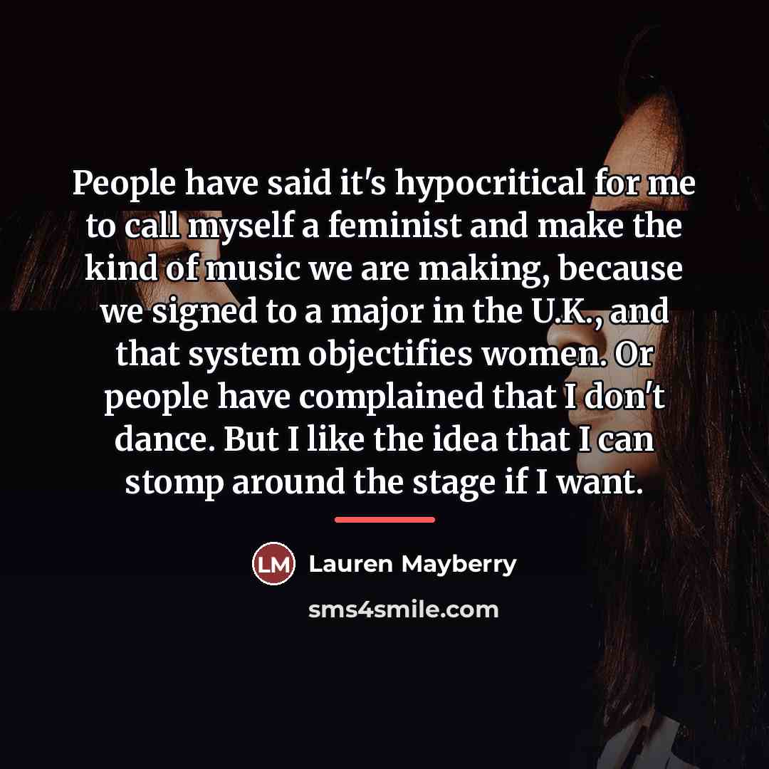 “People have said it's hypocritical for me to call myself…” quote by Lauren Mayberry