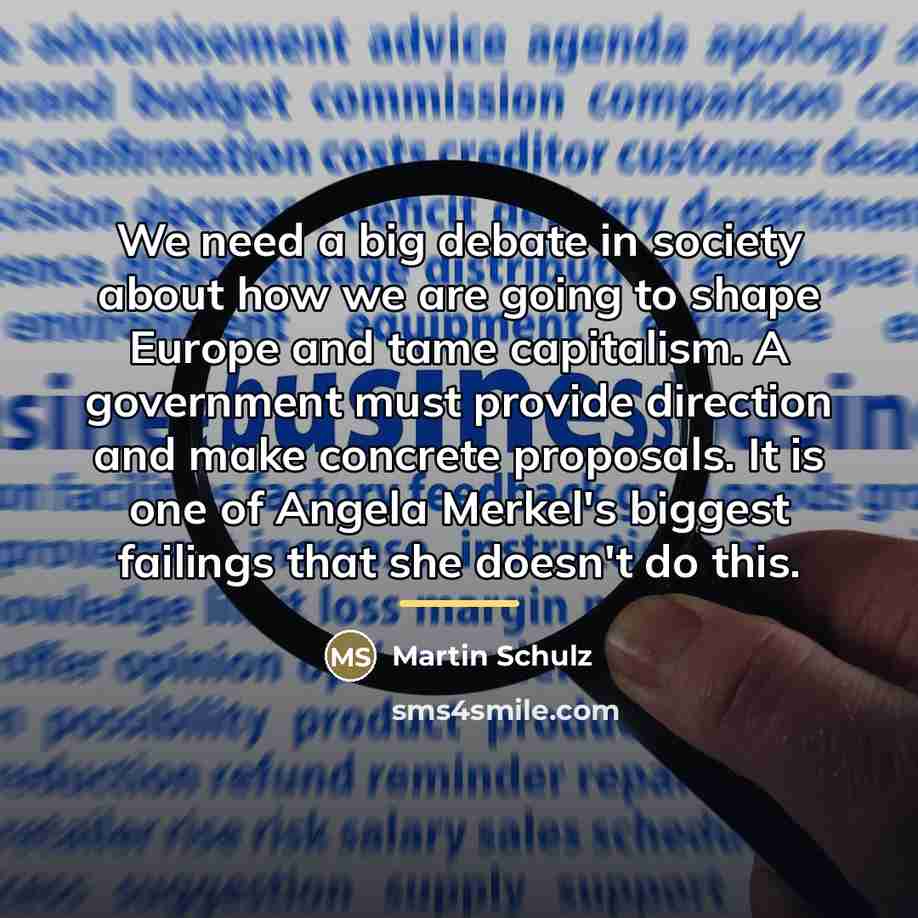 “We need a big debate in society about how we…” quote by Martin Schulz