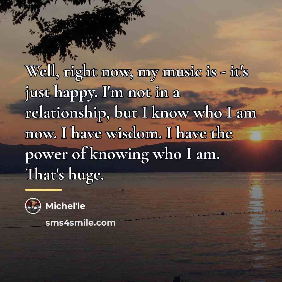 “Well, right now, my music is - it's just happy.…” quote by Michel'le