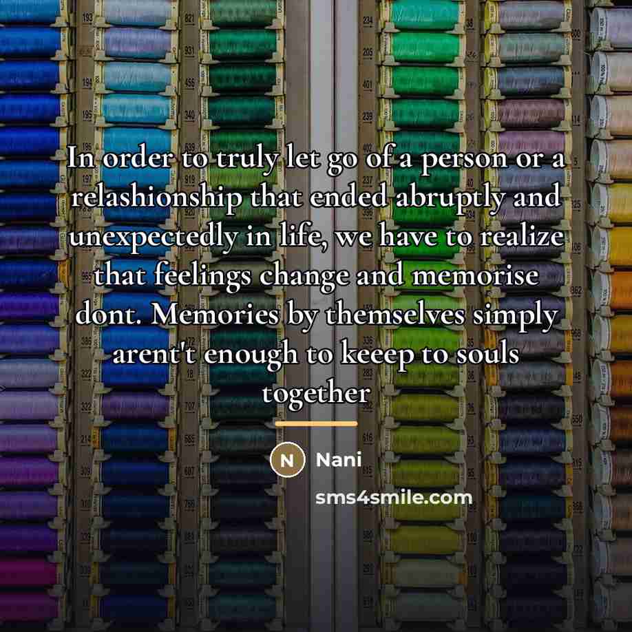 “In order to truly let go of a person or…” quote by Nani