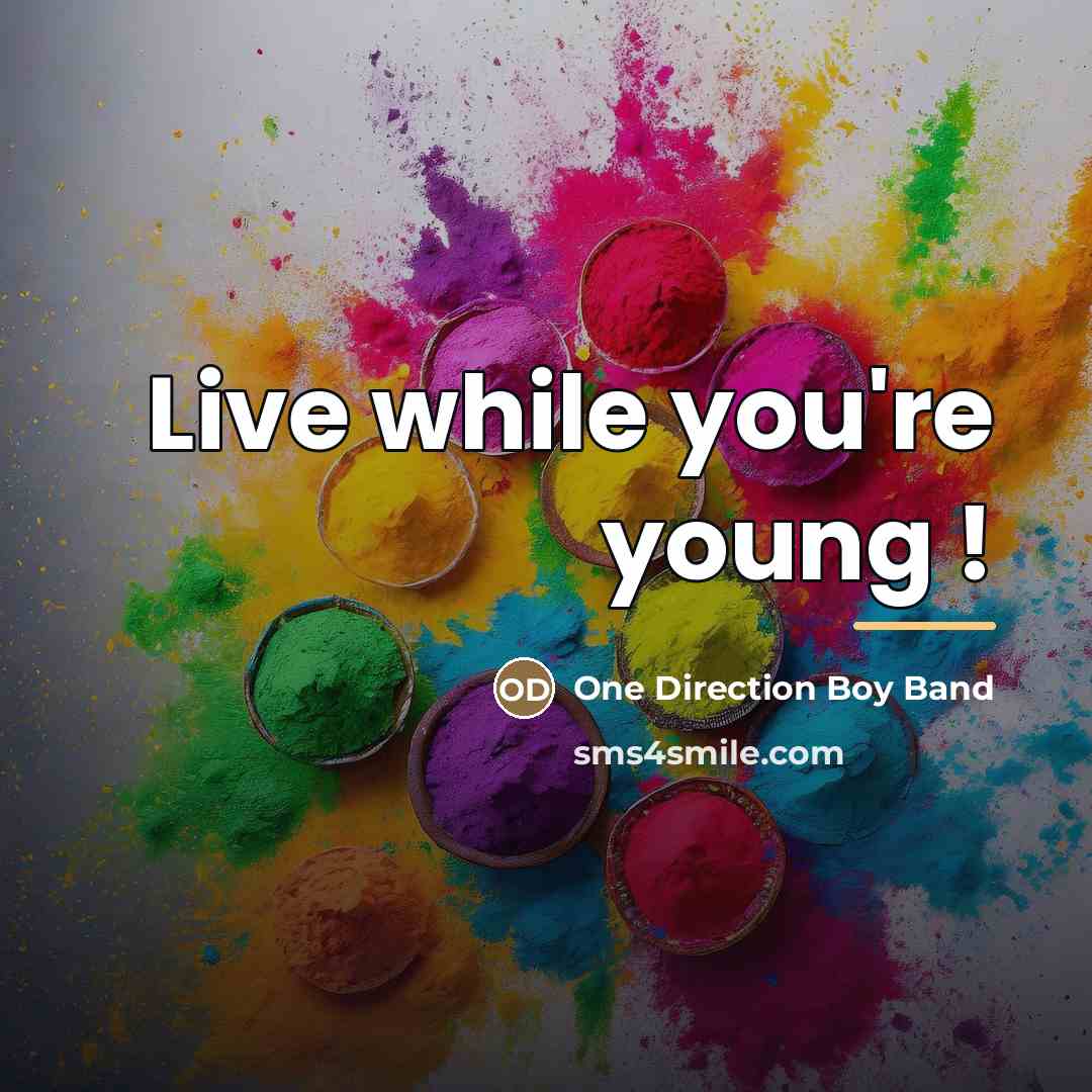 “Live while you're young !…” quote by One Direction Boy Band