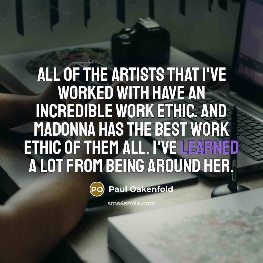“All of the artists that I've worked with have an…” quote by Paul Oakenfold