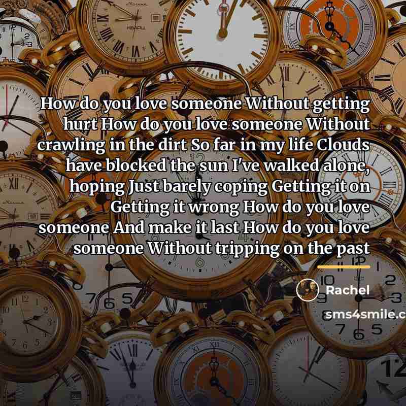 “How do you love someone Without getting hurt How do…” quote by Rachel