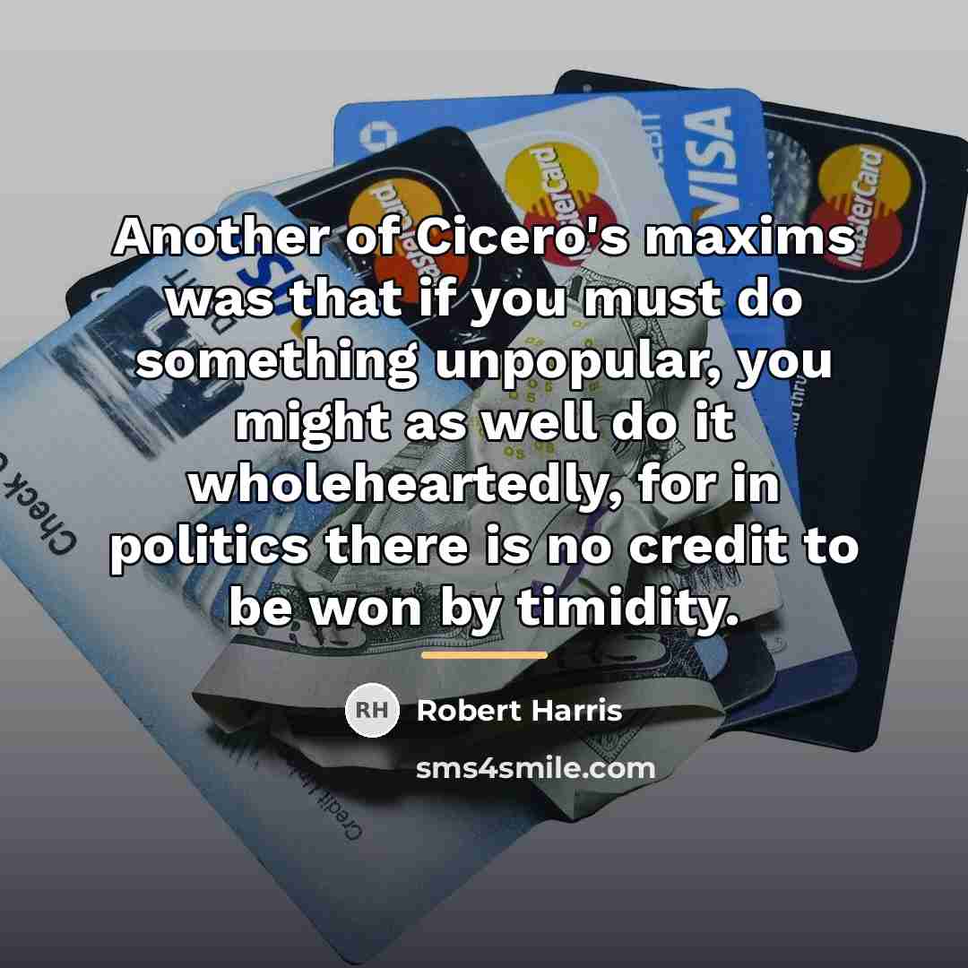 “Another of Cicero's maxims was that if you must do…” quote by Robert Harris