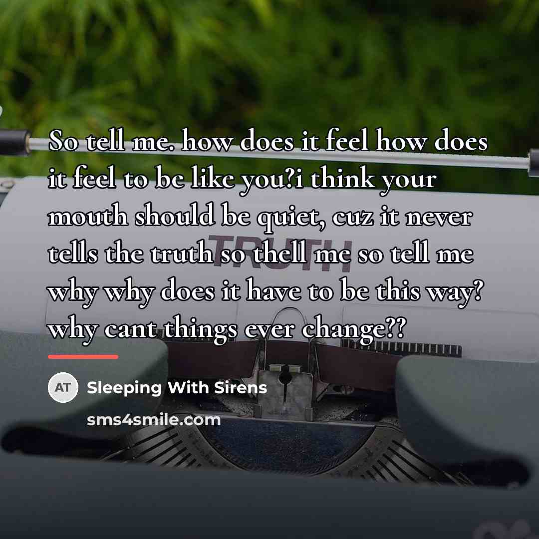 “So tell me. how does it feel how does it…” quote by Sleeping With Sirens