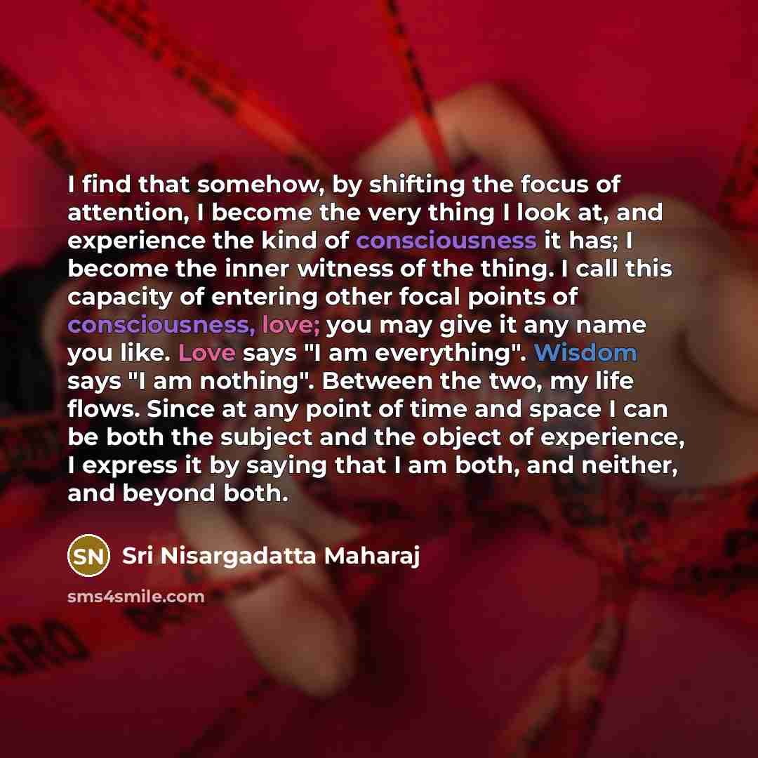 “I find that somehow, by shifting the focus of attention,…” quote by Sri Nisargadatta Maharaj
