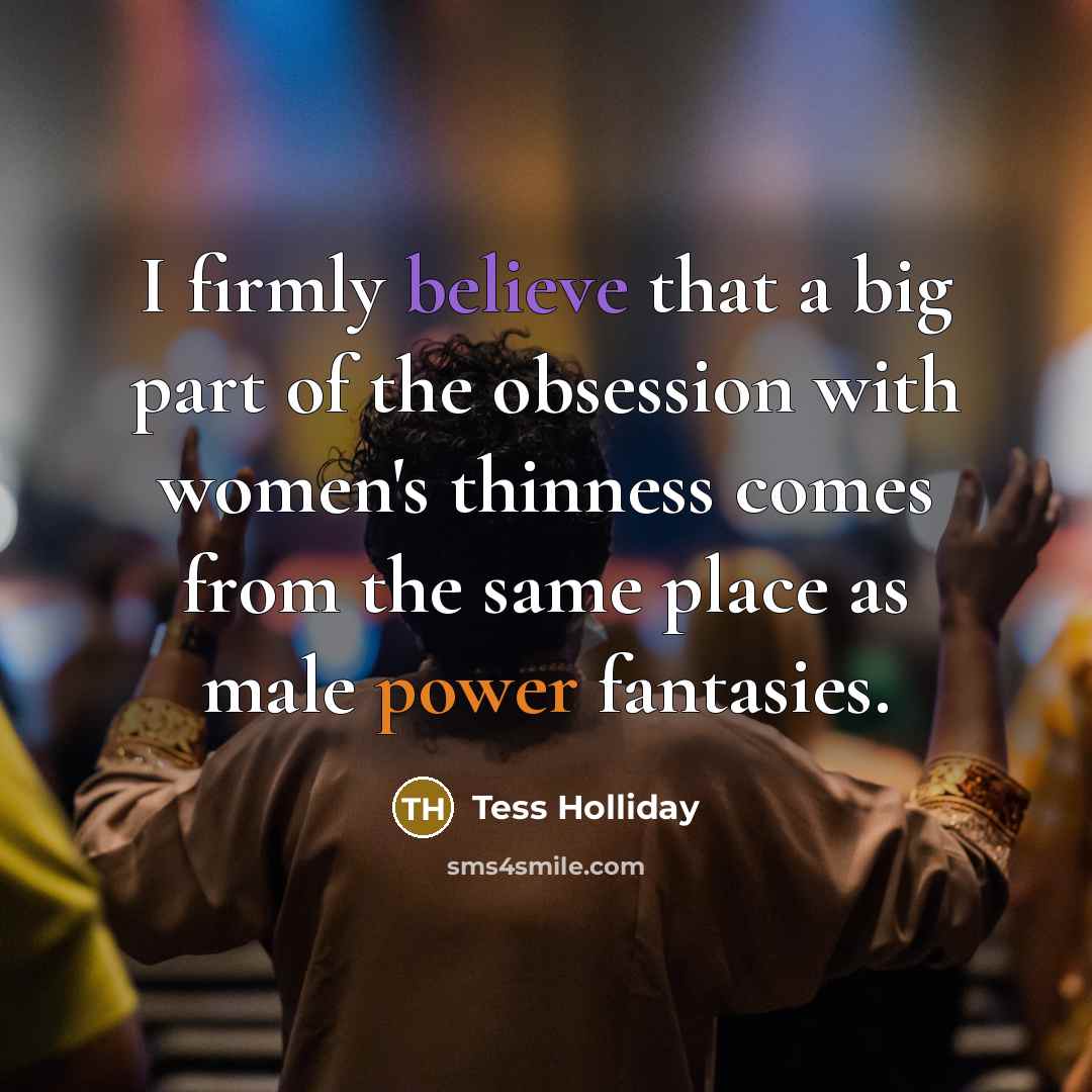 “I firmly believe that a big part of the obsession…” quote by Tess Holliday