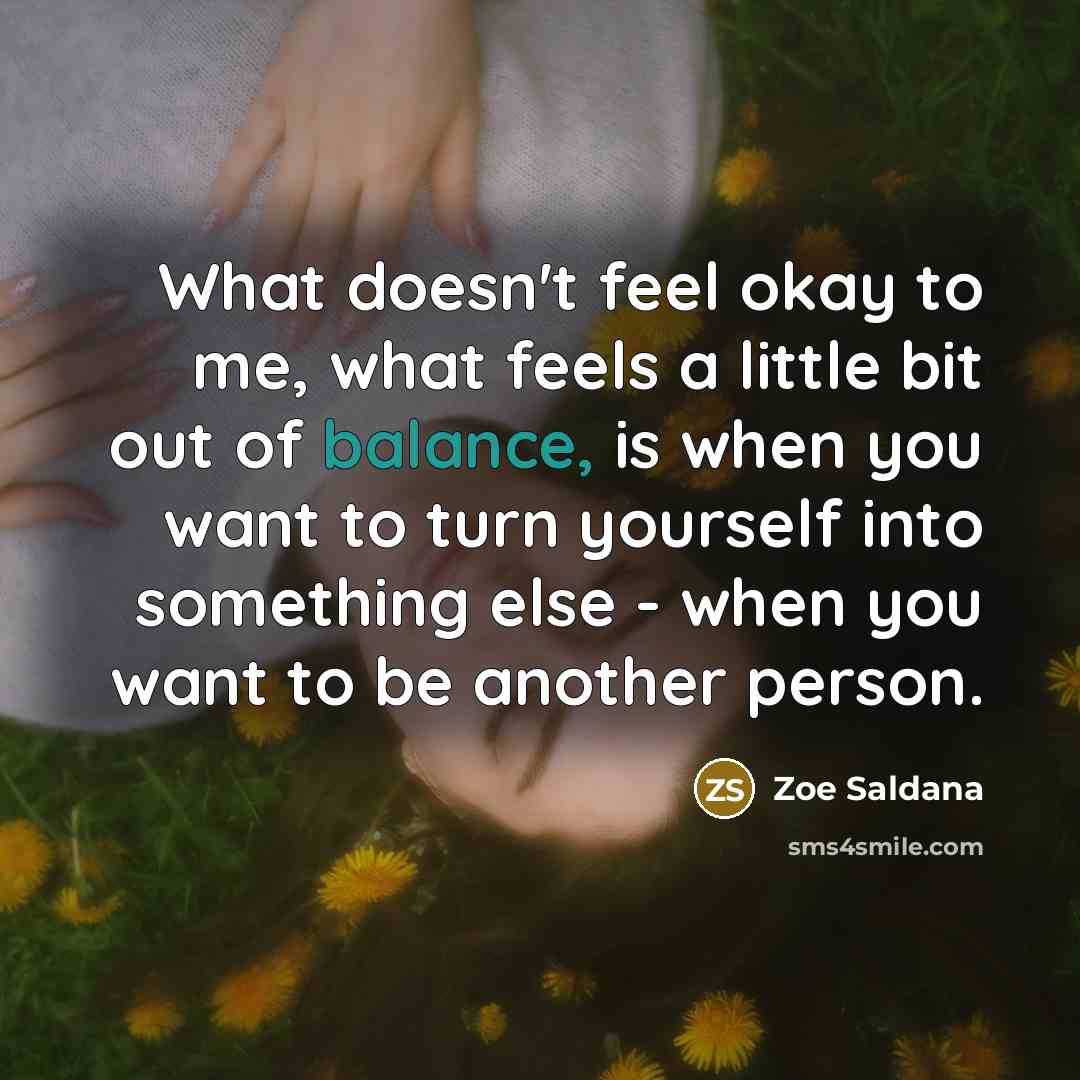 “What doesn't feel okay to me, what feels a little…” quote by Zoe Saldana