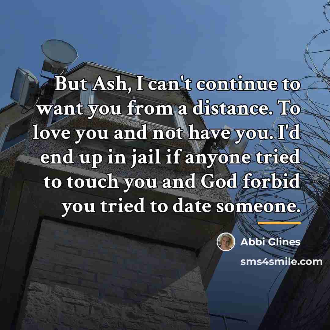 “But Ash, I can't continue to want you from a…” quote by Abbi Glines