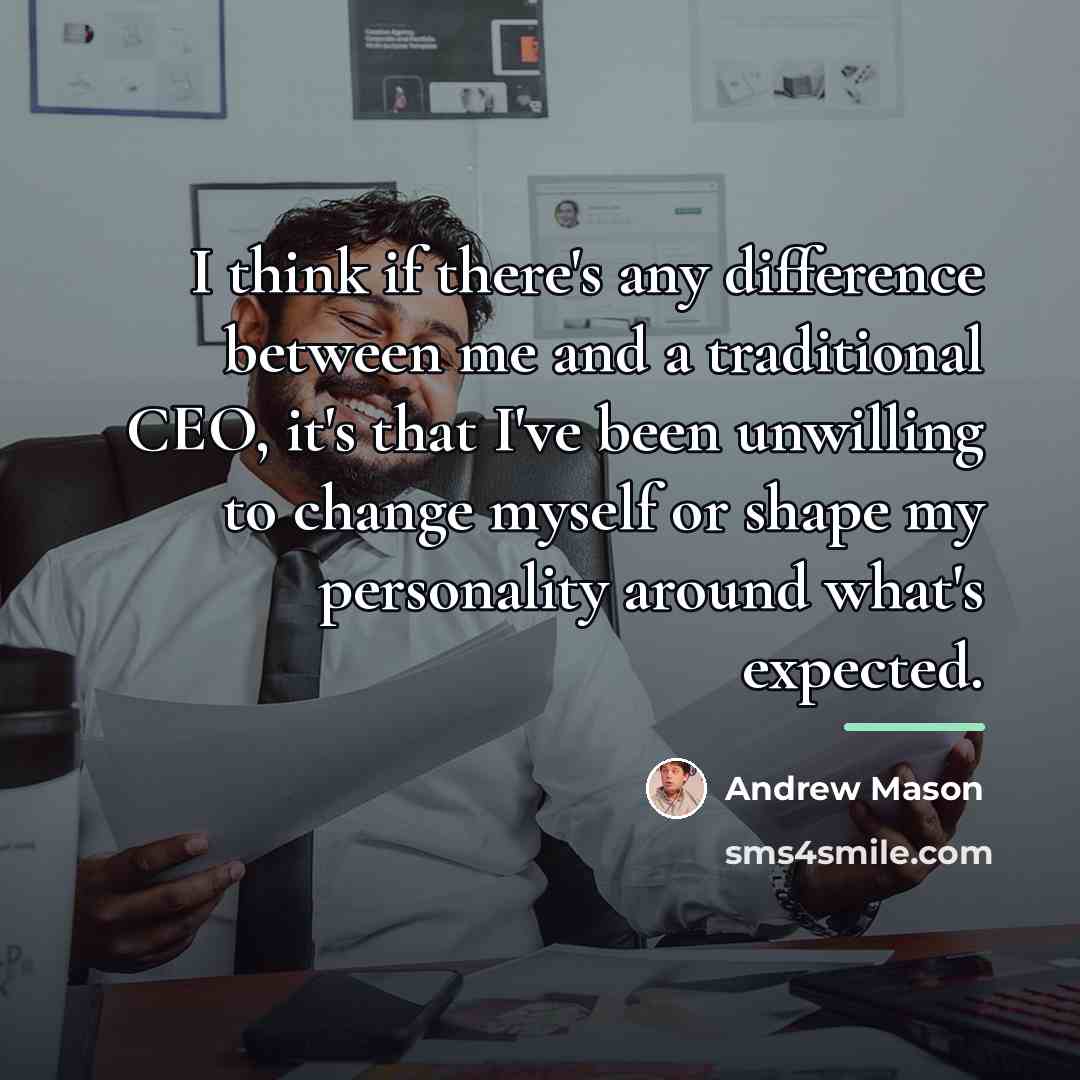 “I think if there's any difference between me and a…” quote by Andrew Mason