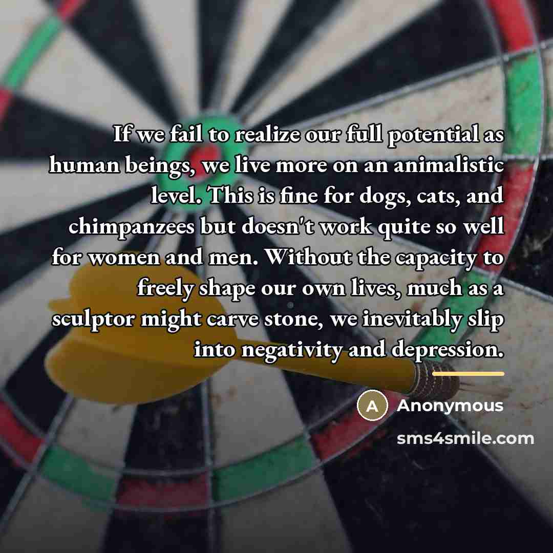 “If we fail to realize our full potential as human…” quote by Anonymous