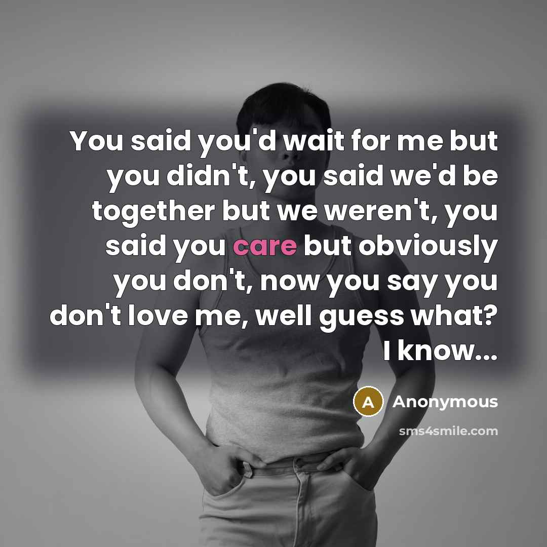 “You said you'd wait for me but you didn't, you…” quote by Anonymous