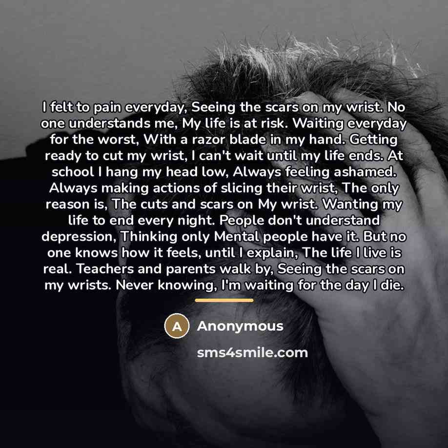 “I felt to pain everyday, Seeing the scars on my…” quote by Anonymous