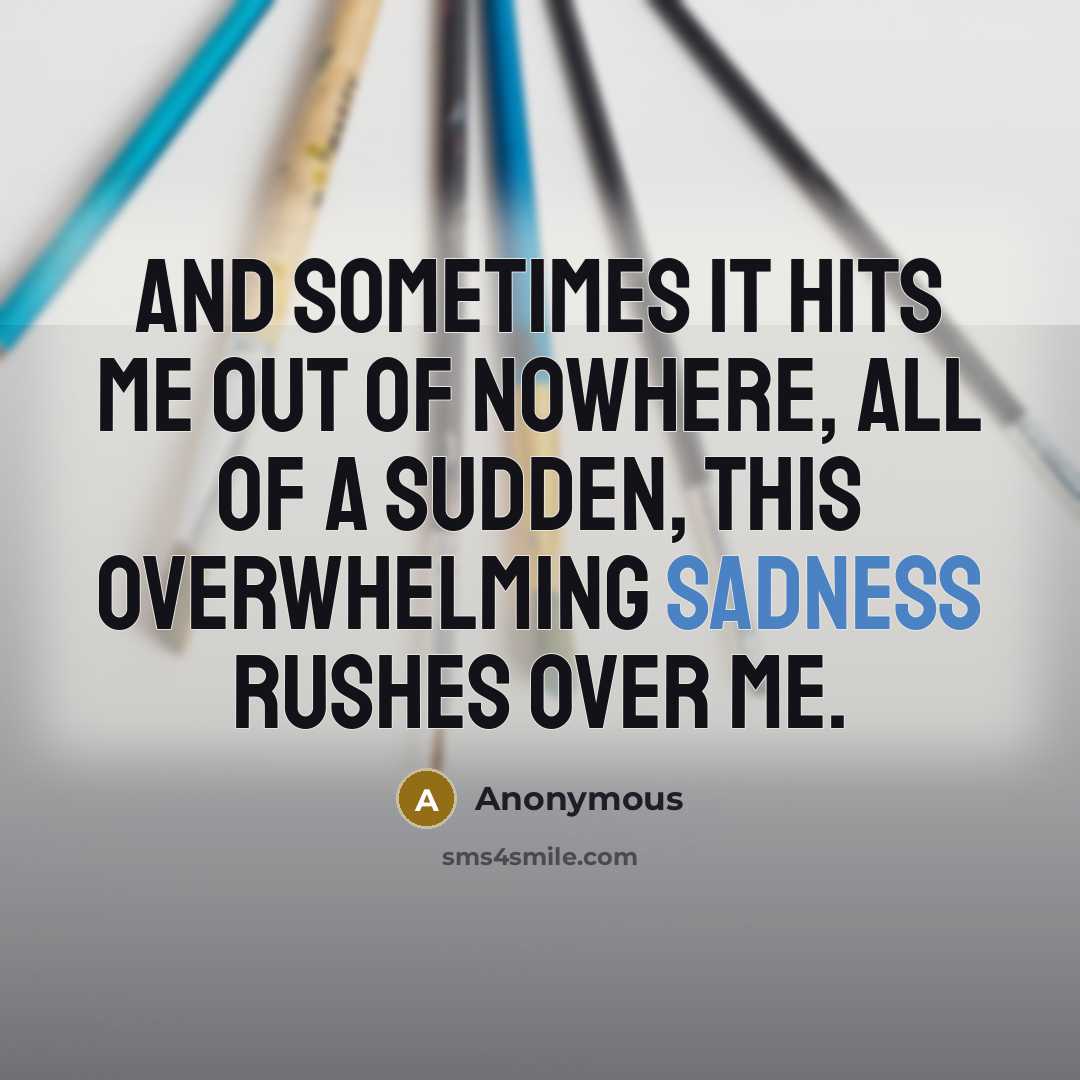“And sometimes it hits me out of nowhere, all of…” quote by Anonymous