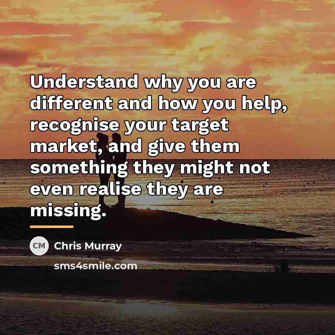 “Understand why you are different and how you help, recognise…” quote by Chris Murray