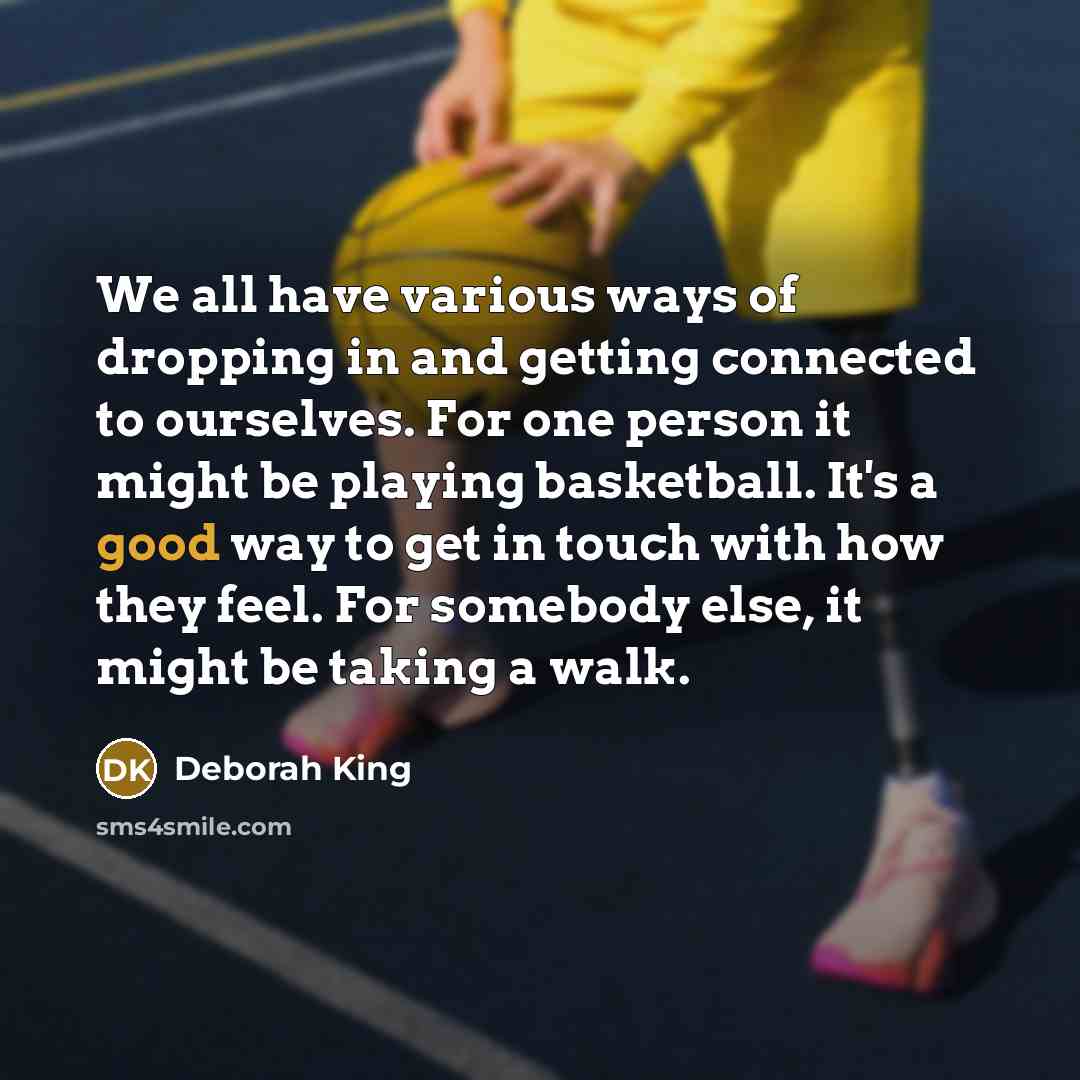 “We all have various ways of dropping in and getting…” quote by Deborah King
