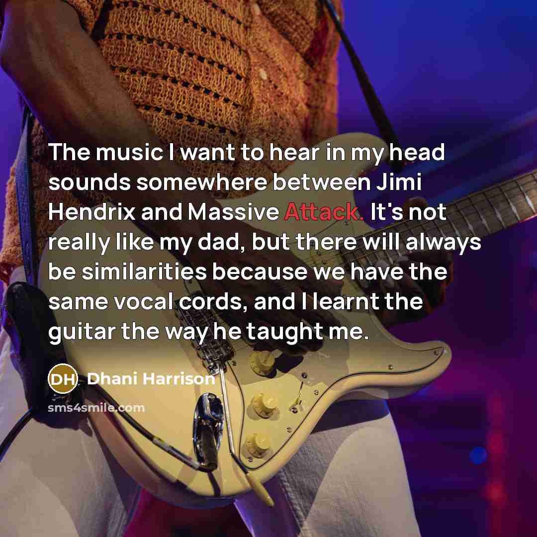 “The music I want to hear in my head sounds…” quote by Dhani Harrison