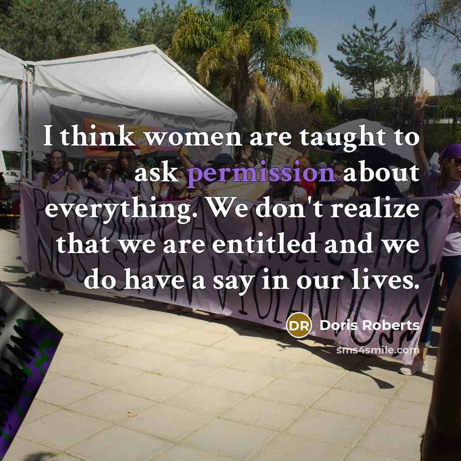 “I think women are taught to ask permission about everything.…” quote by Doris Roberts