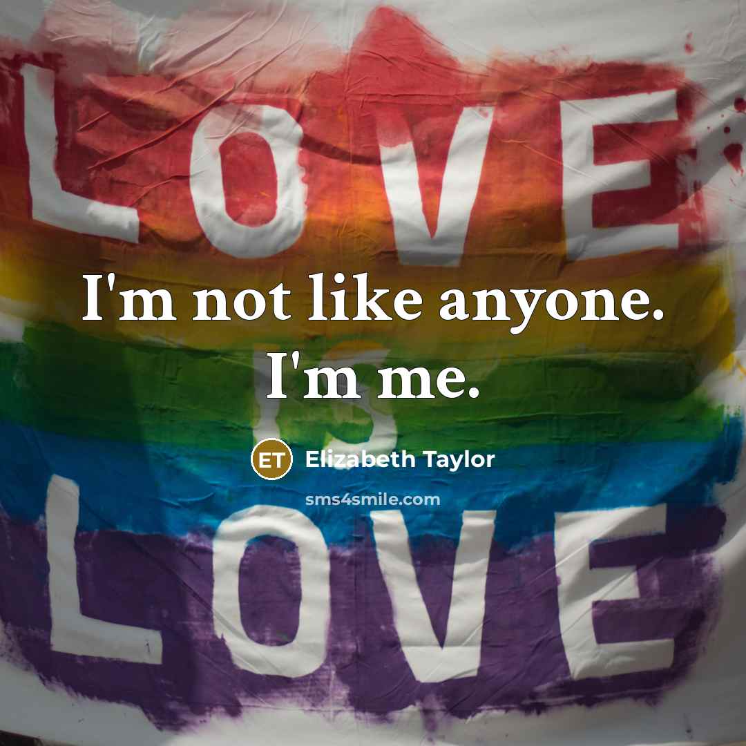 “I'm not like anyone. I'm me.…” quote by Elizabeth Taylor