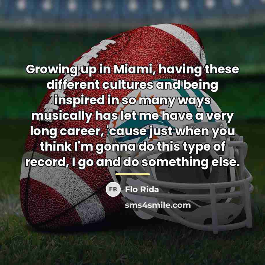 “Growing up in Miami, having these different cultures and being…” quote by Flo Rida