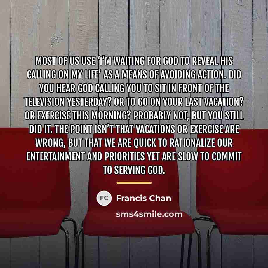 “Most of us use ‘I’m waiting for God to reveal…” quote by Francis Chan