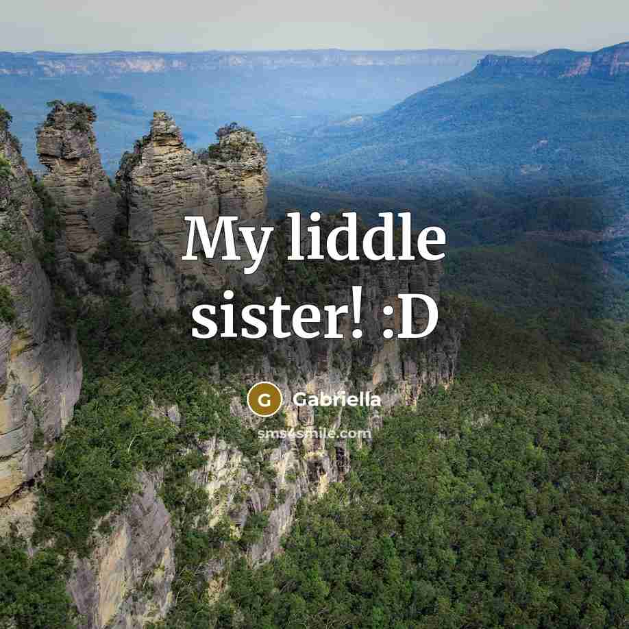 “My liddle sister! :D…” quote by Gabriella