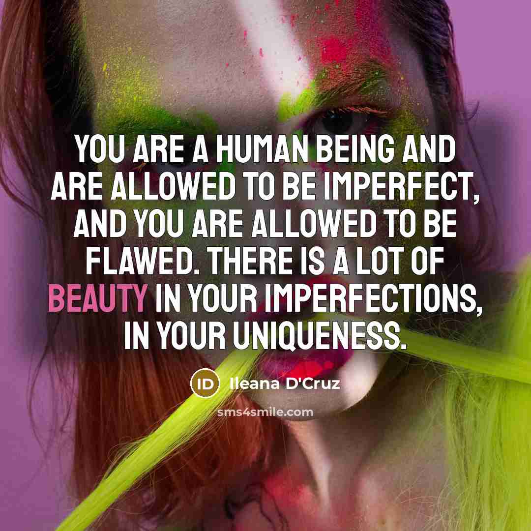 “You are a human being and are allowed to be…” quote by Ileana D'Cruz
