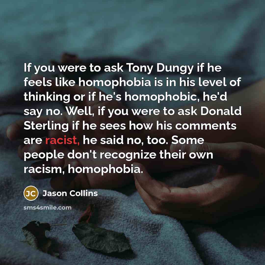 “If you were to ask Tony Dungy if he feels…” quote by Jason Collins