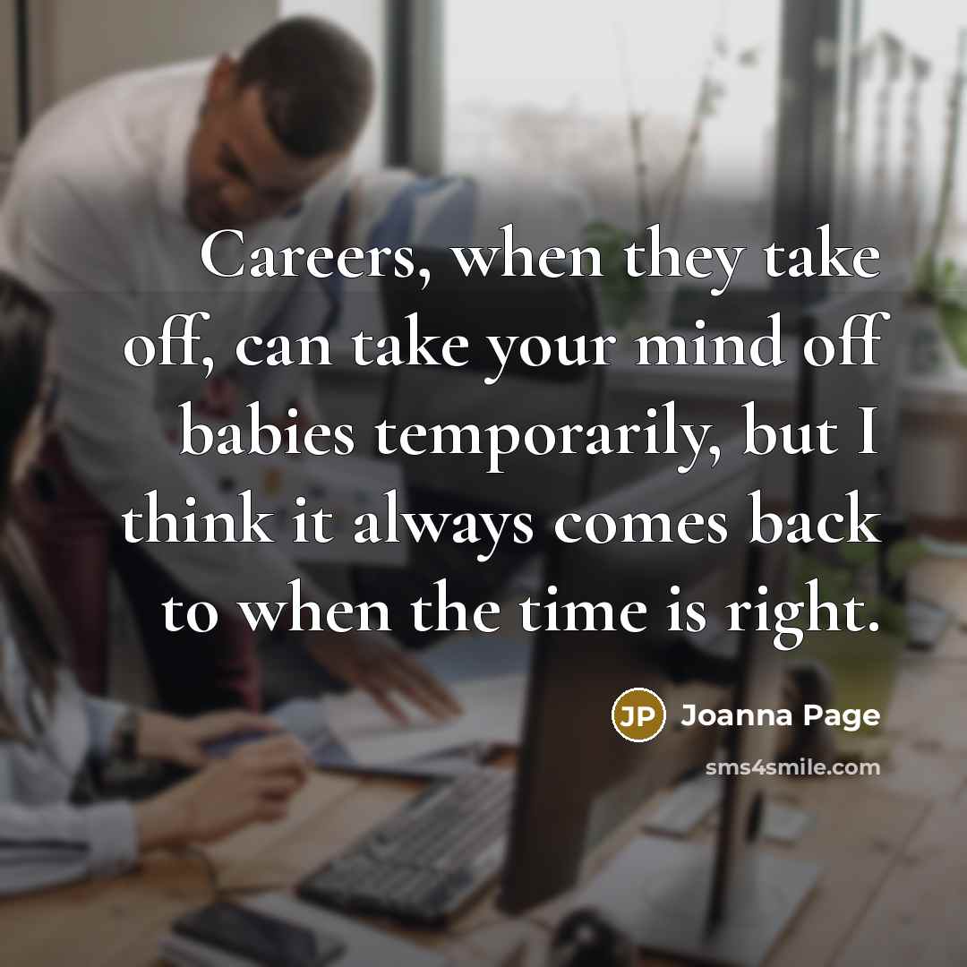“Careers, when they take off, can take your mind off…” quote by Joanna Page