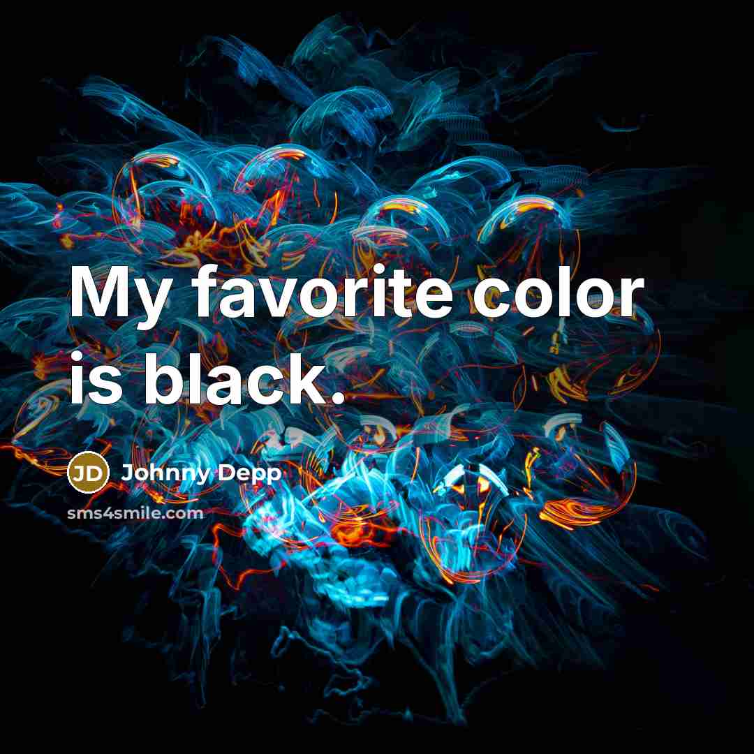 “My favorite color is black.…” quote by Johnny Depp