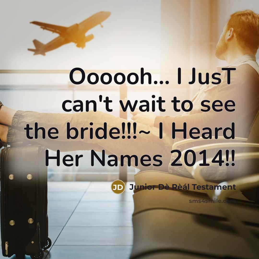 “Oooooh... I JusT can't wait to see the bride!!!~ I…” quote by Junior Dè Rèál Testament