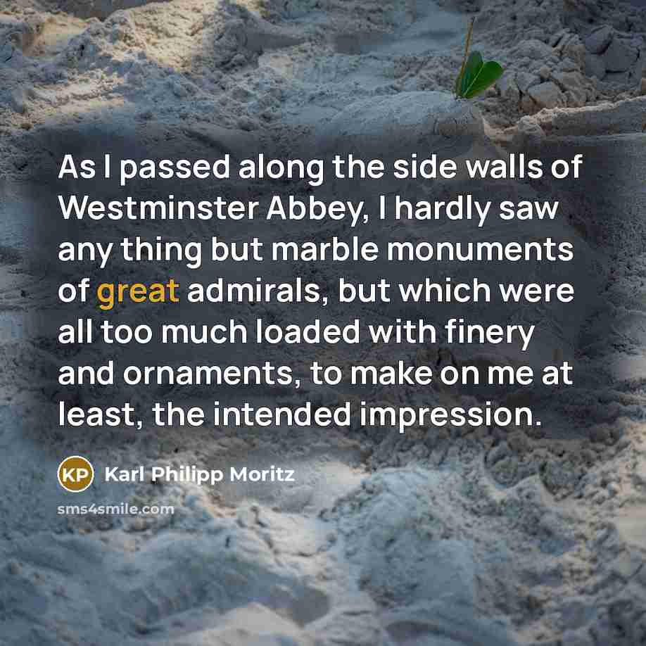 “As I passed along the side walls of Westminster Abbey,…” quote by Karl Philipp Moritz