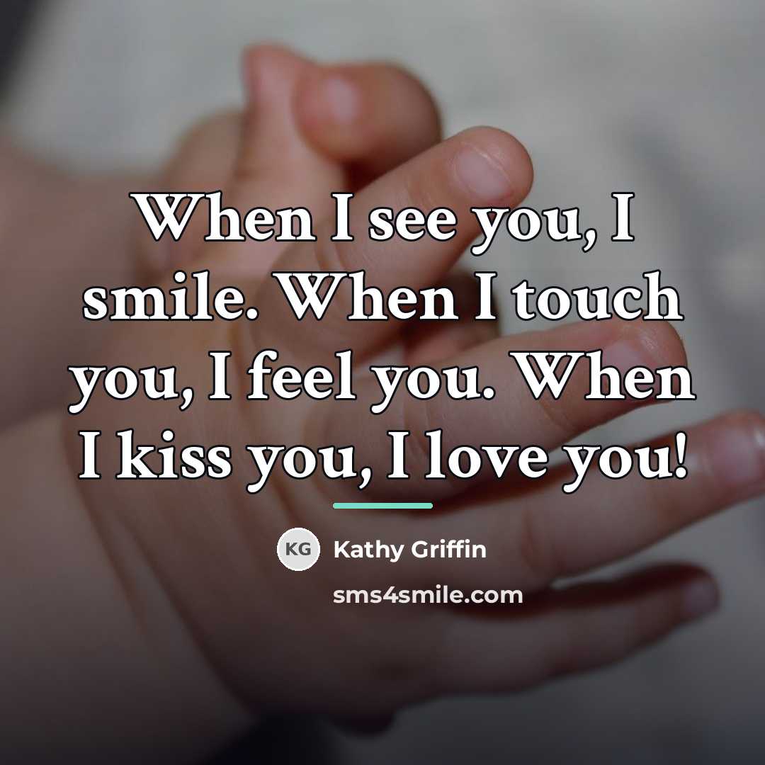 “When I see you, I smile. When I touch you,…” quote by Kathy Griffin
