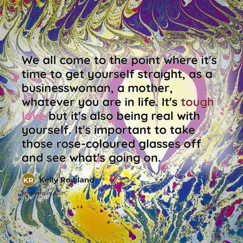 “We all come to the point where it's time to…” quote by Kelly Rowland