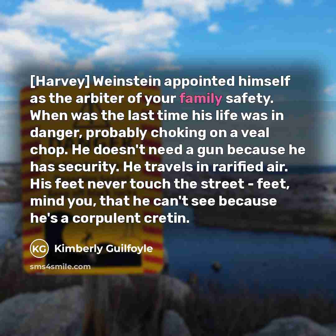 “[Harvey] Weinstein appointed himself as the arbiter of your family…” quote by Kimberly Guilfoyle