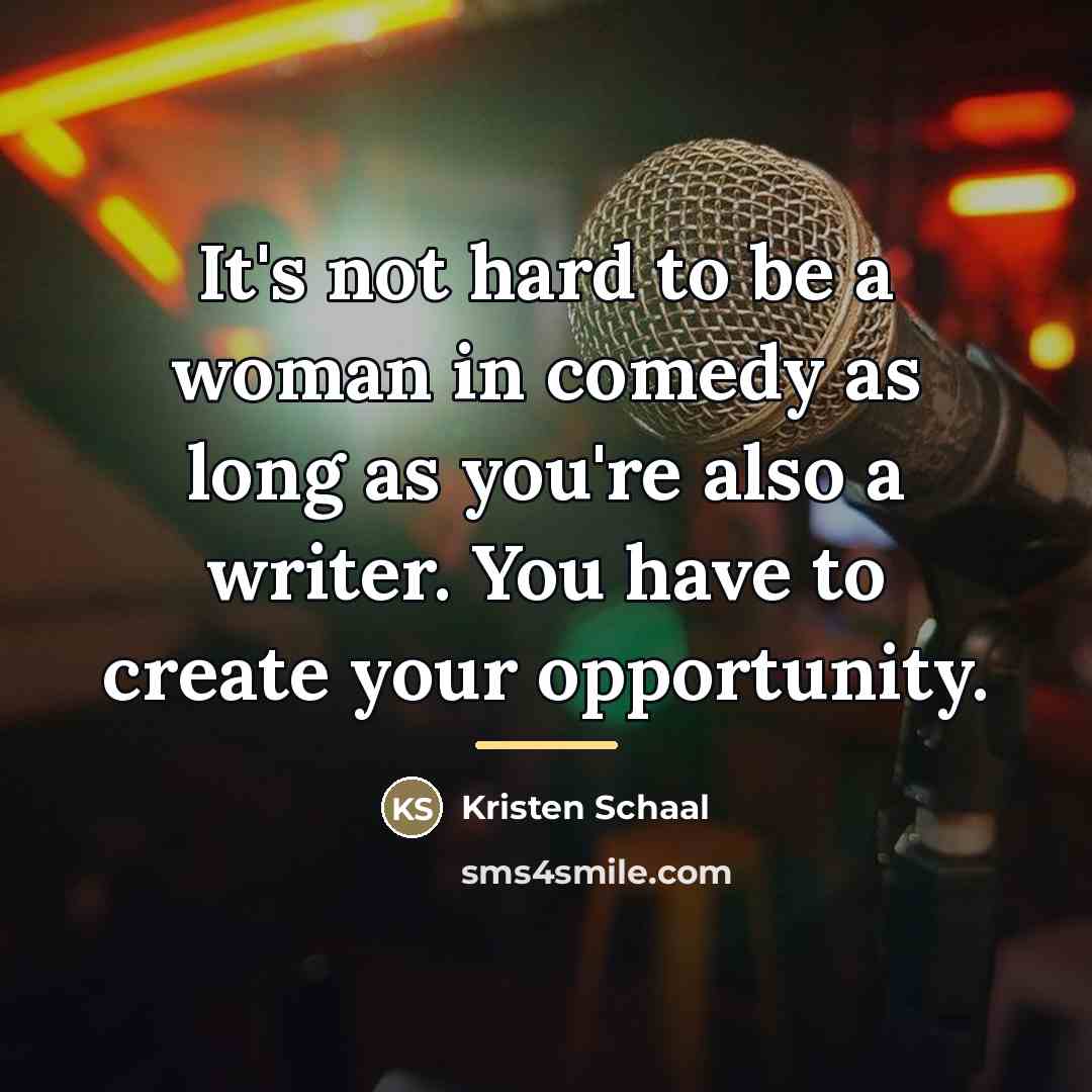 “It's not hard to be a woman in comedy as…” quote by Kristen Schaal