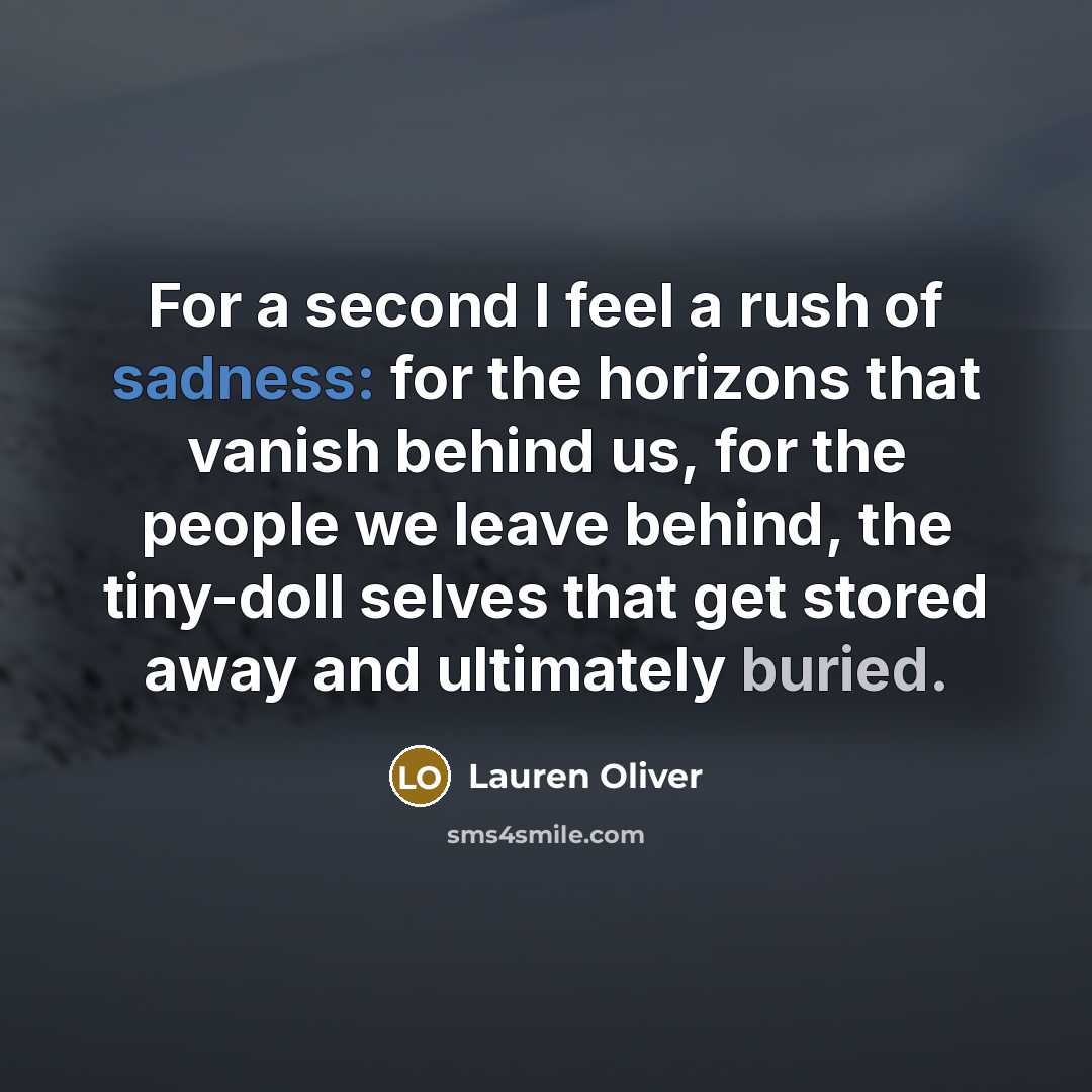 “For a second I feel a rush of sadness: for…” quote by Lauren Oliver