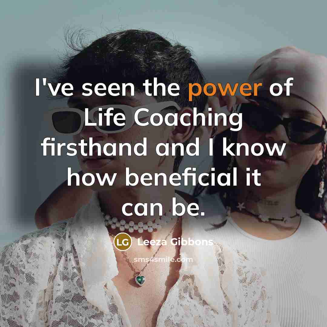 “I've seen the power of Life Coaching firsthand and I…” quote by Leeza Gibbons